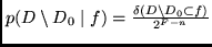 $p( D \setminus D_0 \mid f) =
\frac{\delta (D \setminus D_0 \subset f)}{2^{F-n}}$
