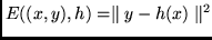 $E((x,y),h) = \parallel y - h(x) \parallel^2$