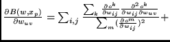 $\textstyle \frac{\partial B(w,x_p)}{\partial w_{uv}} =
\sum_{i,j} \frac{ \sum_{...
...} \partial w_{uv}} }
{ \sum_{m} (\frac{\partial o^{m}}{\partial w_{ij}})^{2}} +$