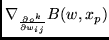 $\nabla_{\frac{\partial o^{k}}{\partial w_{ij}}} B(w,x_p)$