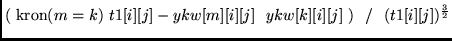 $(  \mbox{kron}(m=k)  t1[i][j] - ykw[m][i][j]   ykw[k][i][j]  )   /   (t1[i][j])^{\frac{3}{2}}$