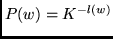 $P(w)=K^{-l(w)}$