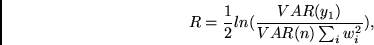 \begin{displaymath}
R = \frac{1}{2} ln (\frac{VAR(y_1)}{VAR(n) \sum_i w_i^2} ),
\end{displaymath}