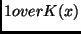 $1 over K(x)$