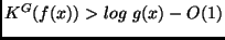 $K^G(f(x)) > log&nbsp;g(x) - O(1)$