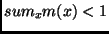 $sum_x m(x) < 1$