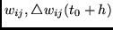 $w_{ij}, \triangle w_{ij}(t_0+h)$