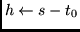 $h \leftarrow s-t_0$