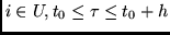 $i \in U, t_0 \leq \tau \leq t_0+h$
