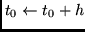 $t_0 \leftarrow t_0+h$