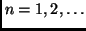 $n=1,2,\ldots$