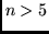$n>5$