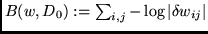 $B(w,D_0):= \sum_{i,j} - \log \vert \delta w_{ij}\vert $