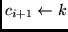 $c_{i+1} \leftarrow k$